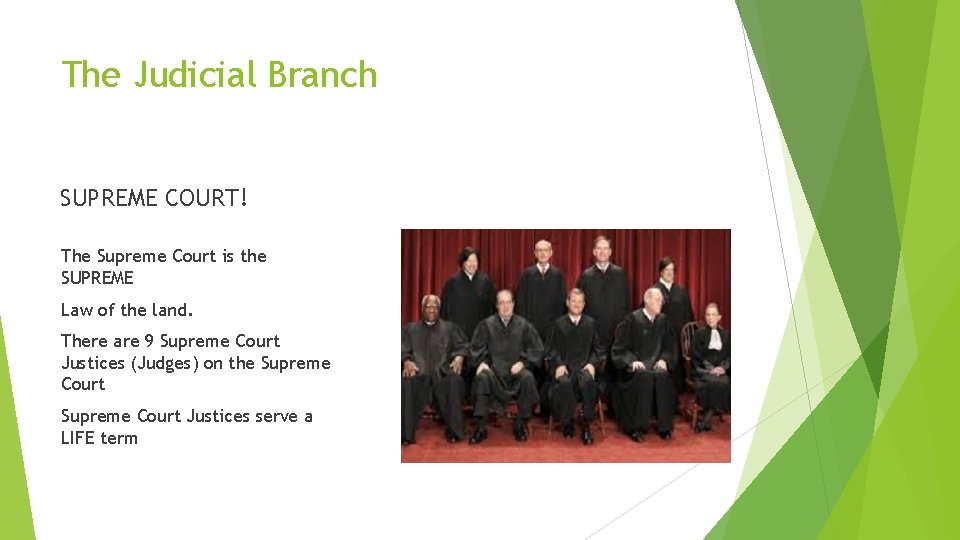 The Judicial Branch SUPREME COURT! The Supreme Court is the SUPREME Law of the