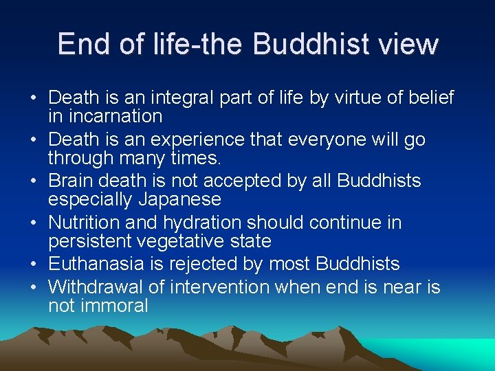 End of life-the Buddhist view • Death is an integral part of life by