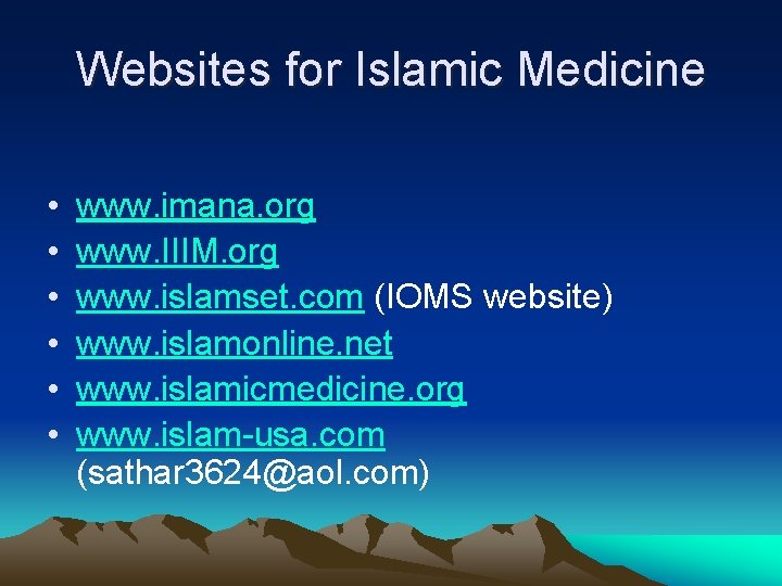 Websites for Islamic Medicine • • • www. imana. org www. IIIM. org www.