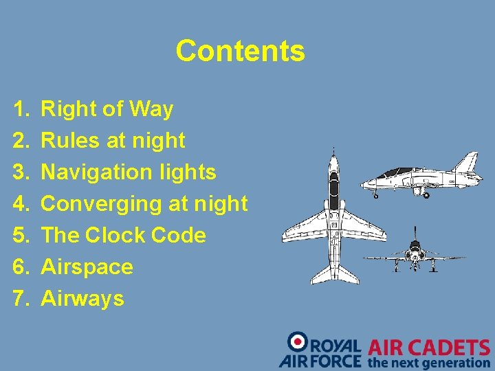 Contents 1. 2. 3. 4. 5. 6. 7. Right of Way Rules at night