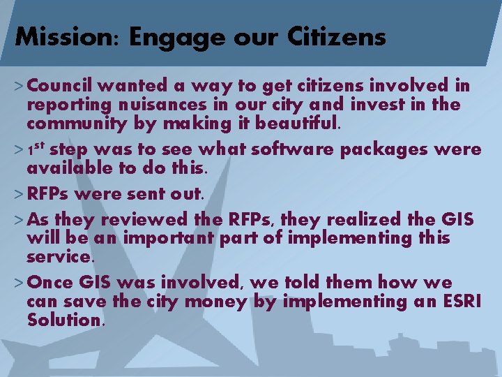 Mission: Engage our Citizens > Council wanted a way to get citizens involved in