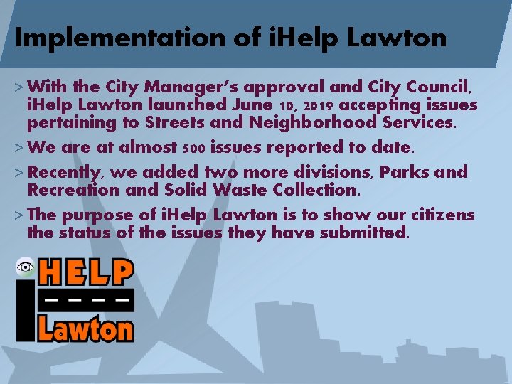 Implementation of i. Help Lawton > With the City Manager’s approval and City Council,