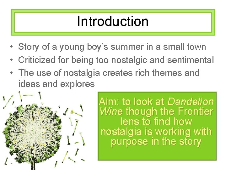 Introduction • Story of a young boy’s summer in a small town • Criticized