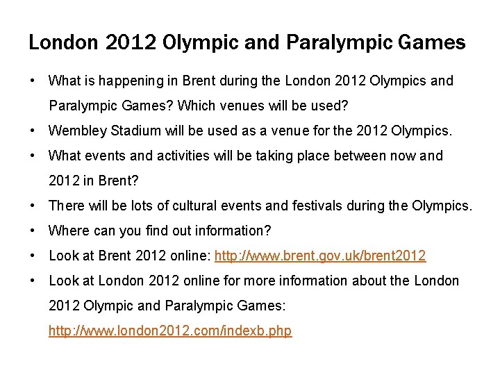London 2012 Olympic and Paralympic Games • What is happening in Brent during the