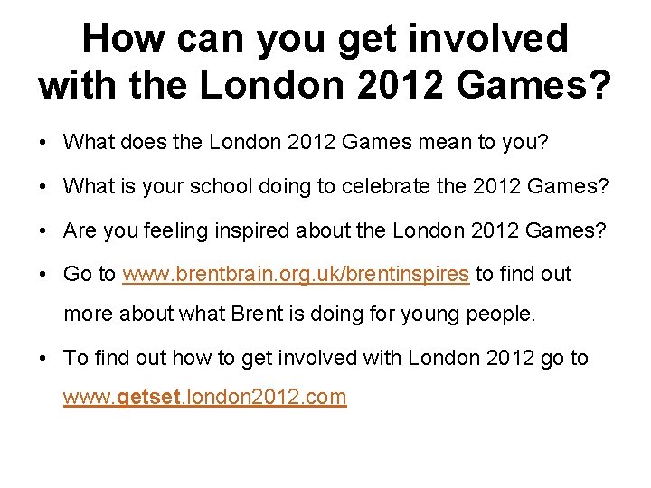 How can you get involved with the London 2012 Games? • What does the