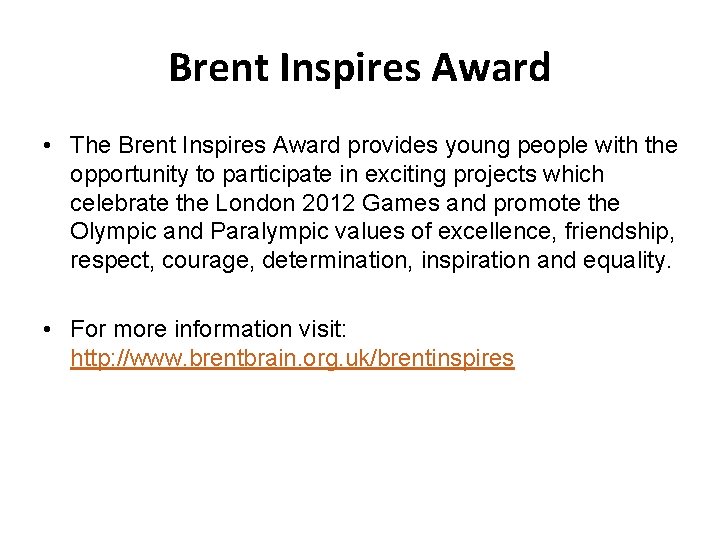 Brent Inspires Award • The Brent Inspires Award provides young people with the opportunity