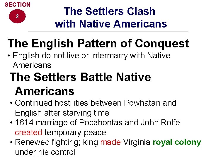 SECTION 2 The Settlers Clash with Native Americans The English Pattern of Conquest •