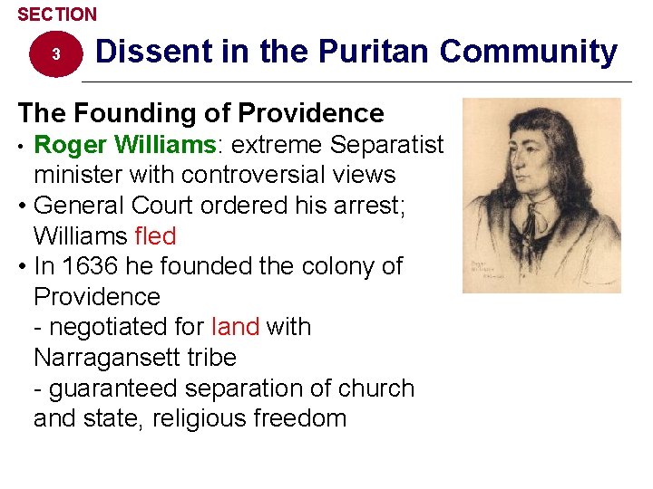 SECTION 3 Dissent in the Puritan Community The Founding of Providence Roger Williams: extreme