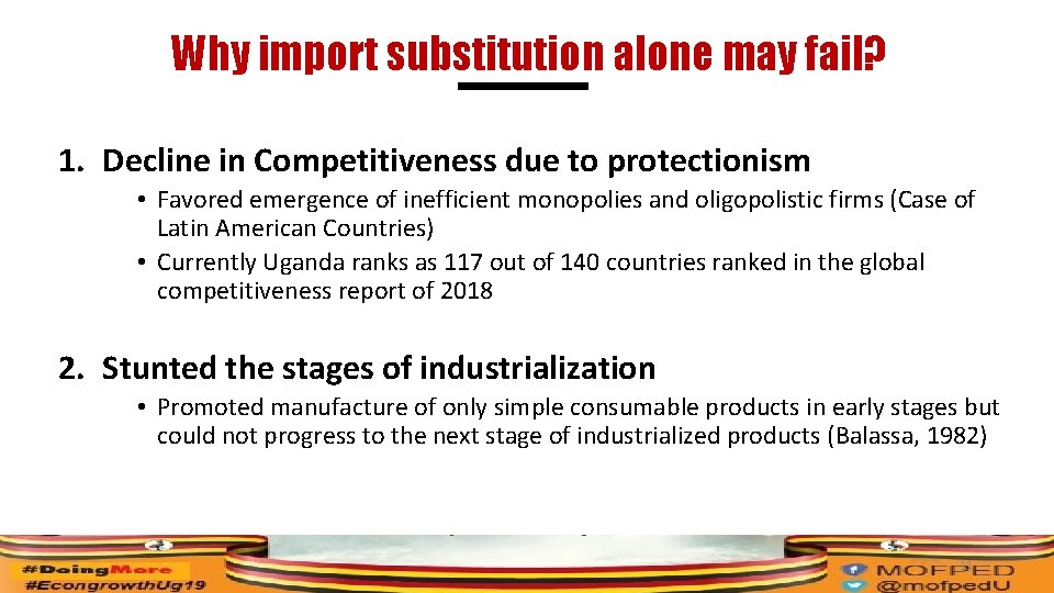 Why import substitution alone may fail? 1. Decline in Competitiveness due to protectionism •