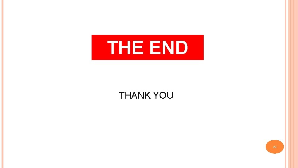 THE END THANK YOU 22 