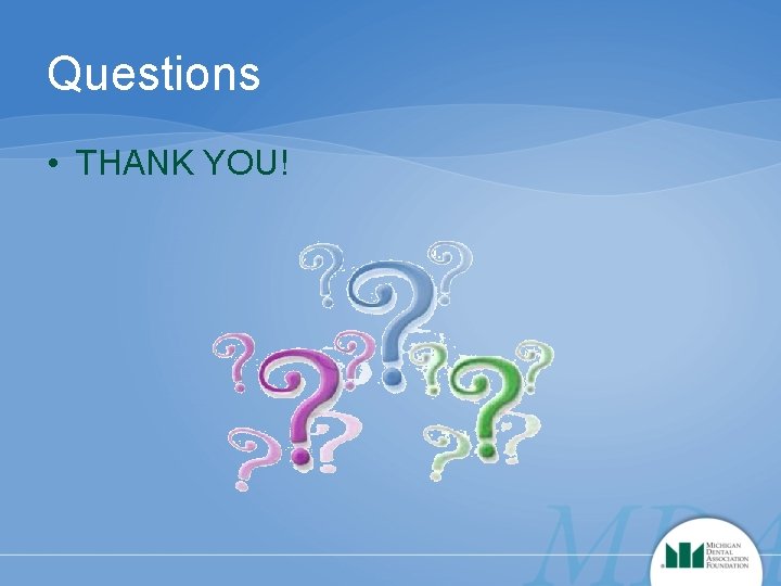 Questions • THANK YOU! 