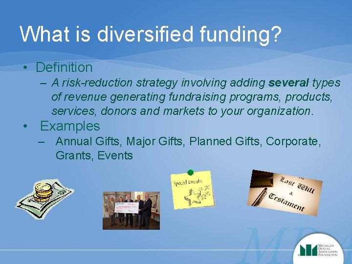 What is diversified funding? • Definition – A risk-reduction strategy involving adding several types