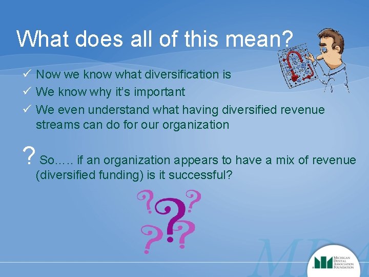 What does all of this mean? ü Now we know what diversification is ü