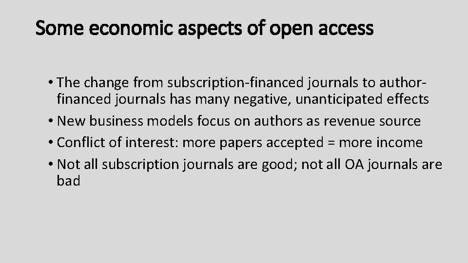 Some economic aspects of open access • The change from subscription-financed journals to authorfinanced