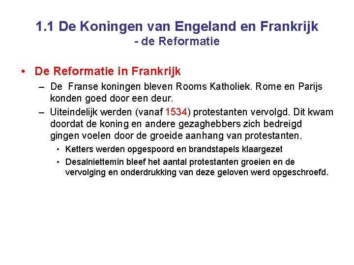 1. 1 De Koningen van Engeland en Frankrijk - de Reformatie • De Reformatie