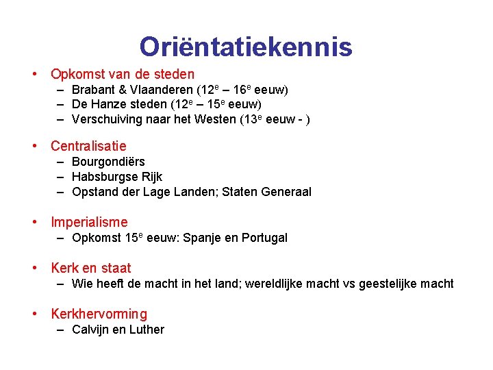 Oriëntatiekennis • Opkomst van de steden – Brabant & Vlaanderen (12 e – 16