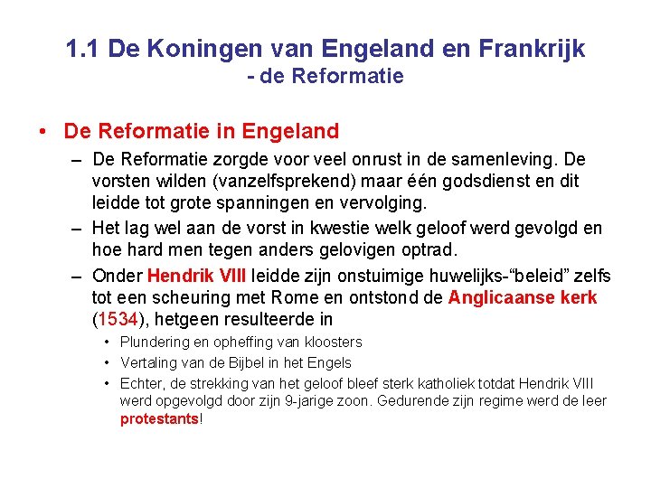 1. 1 De Koningen van Engeland en Frankrijk - de Reformatie • De Reformatie