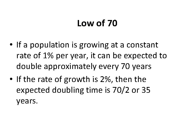 Low of 70 • If a population is growing at a constant rate of