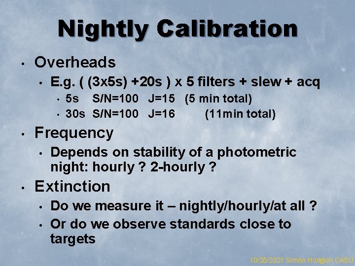 Nightly Calibration • Overheads • E. g. ( (3 x 5 s) +20 s