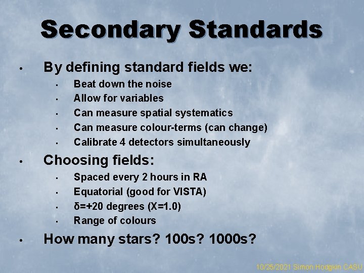 Secondary Standards • By defining standard fields we: • • • Choosing fields: •