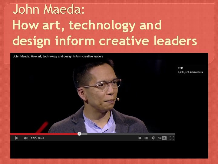 John Maeda: How art, technology and design inform creative leaders 