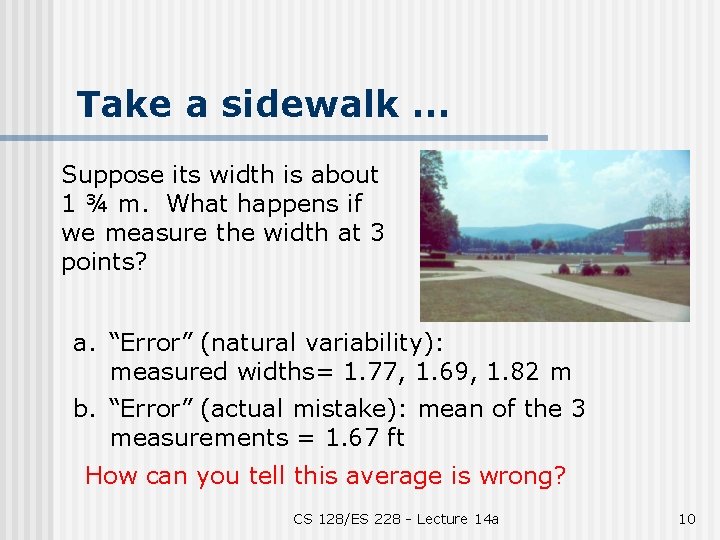 Take a sidewalk … Suppose its width is about 1 ¾ m. What happens