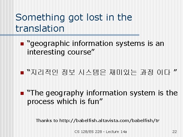 Something got lost in the translation n “geographic information systems is an interesting course”