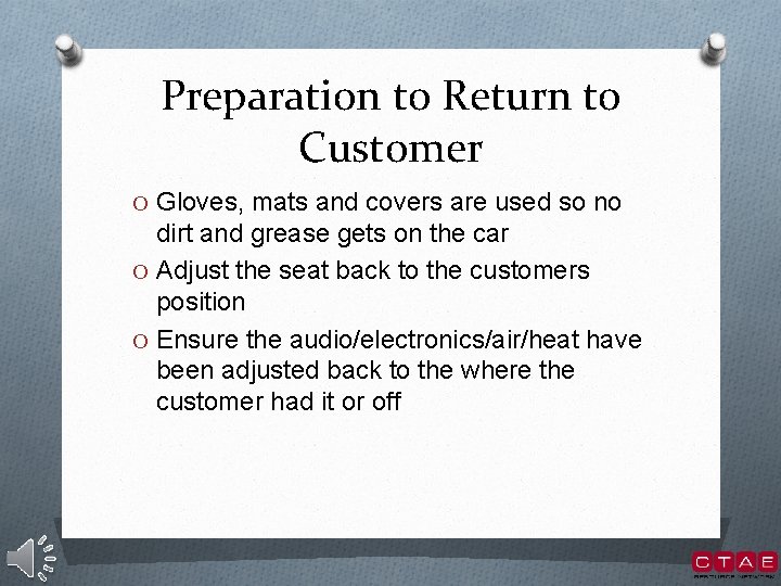 Preparation to Return to Customer O Gloves, mats and covers are used so no