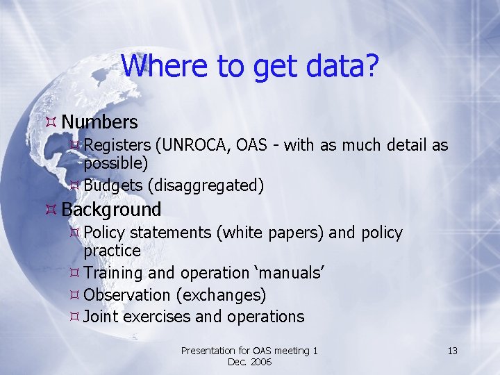 Where to get data? Numbers Registers (UNROCA, OAS - with as much detail as