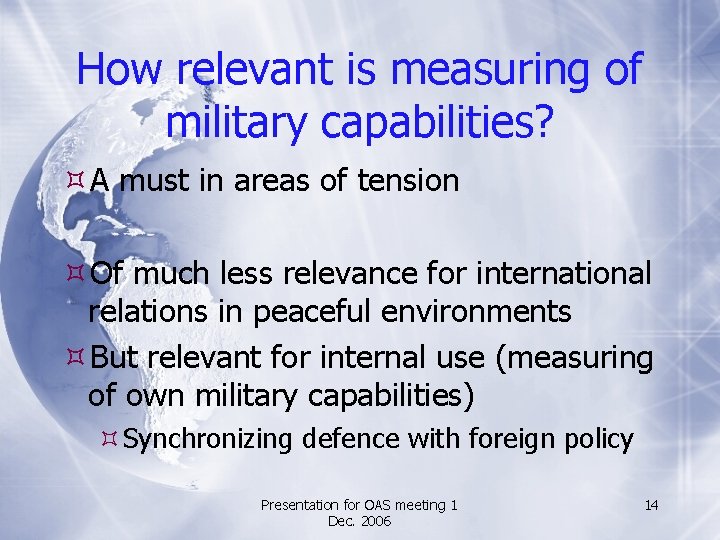 How relevant is measuring of military capabilities? A must in areas of tension Of