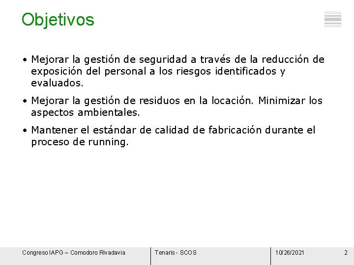 Objetivos • Mejorar la gestión de seguridad a través de la reducción de exposición