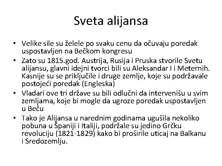 Sveta alijansa • Velike sile su želele po svaku cenu da očuvaju poredak uspostavljen