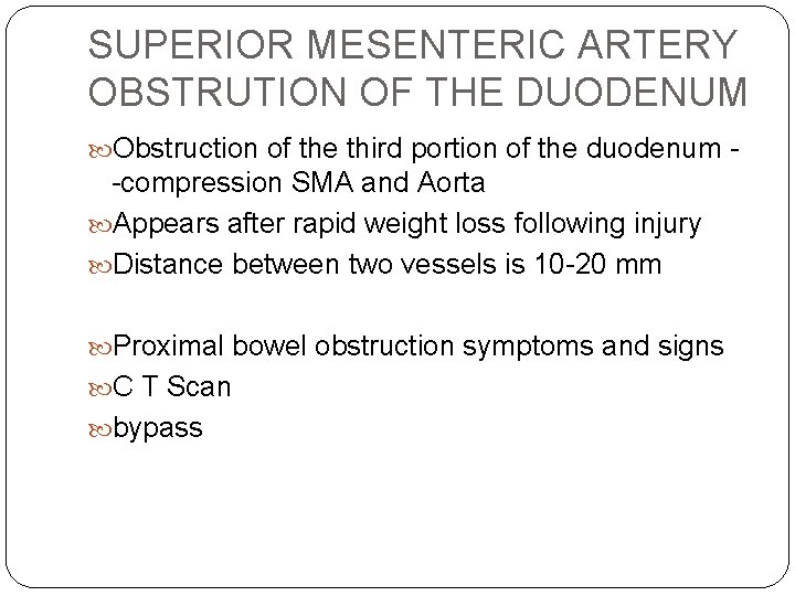 SUPERIOR MESENTERIC ARTERY OBSTRUTION OF THE DUODENUM Obstruction of the third portion of the