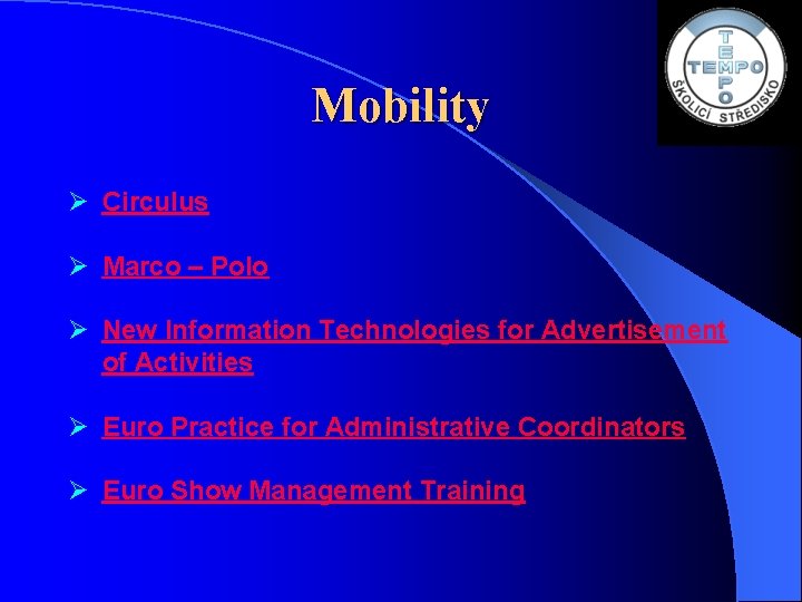 Mobility Ø Circulus Ø Marco – Polo Ø New Information Technologies for Advertisement of