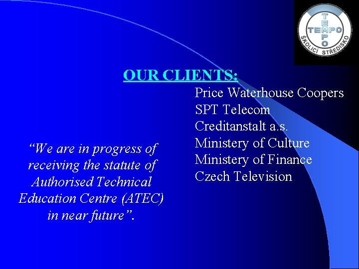 OUR CLIENTS: “We are in progress of receiving the statute of Authorised Technical Education