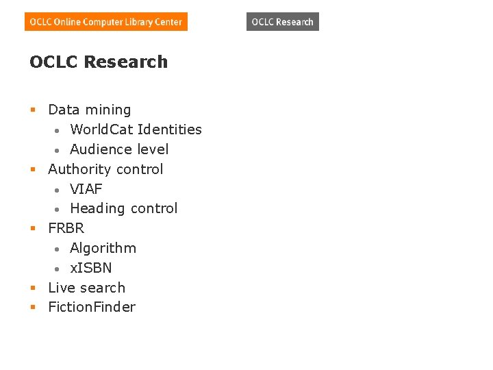 OCLC Research § Data mining • World. Cat Identities • Audience level § Authority