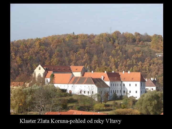 Klaster Zlata Koruna-pohled od reky Vltavy 