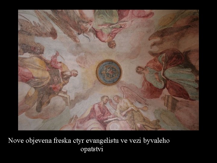 Nove objevena freska ctyr evangelistu ve vezi byvaleho opatstvi 