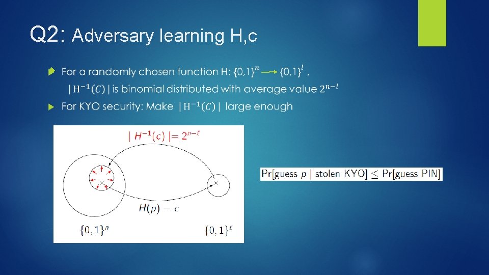 Q 2: Adversary learning H, c 