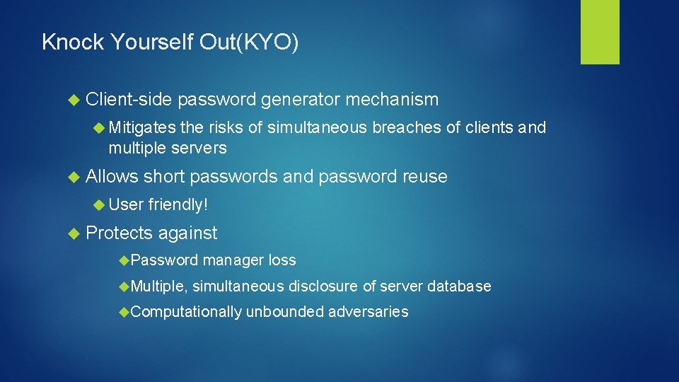 Knock Yourself Out(KYO) Client-side password generator mechanism Mitigates the risks of simultaneous breaches of