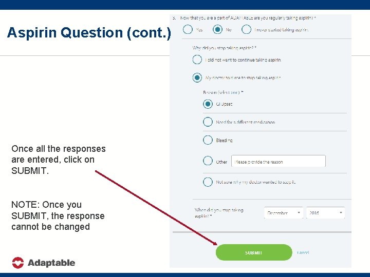 Aspirin Question (cont. ) Once all the responses are entered, click on SUBMIT. NOTE: