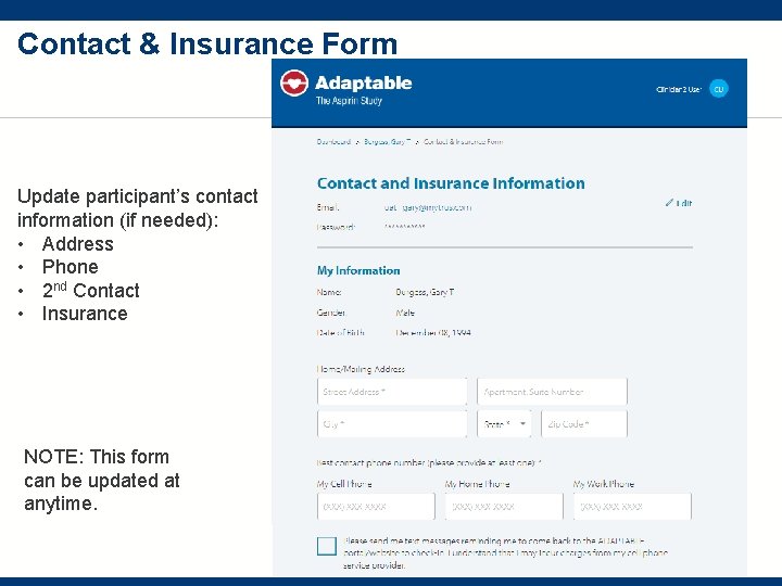 Contact & Insurance Form Update participant’s contact information (if needed): • Address • Phone