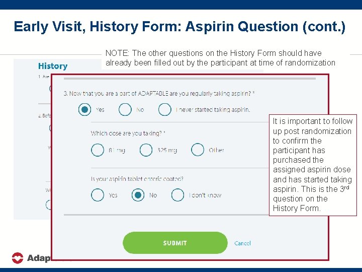 Early Visit, History Form: Aspirin Question (cont. ) NOTE: The other questions on the