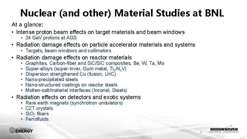 Nuclear (and other) Material Studies at BNL At a glance: • Intense proton beam