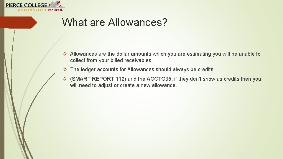 What are Allowances? Allowances are the dollar amounts which you are estimating you will