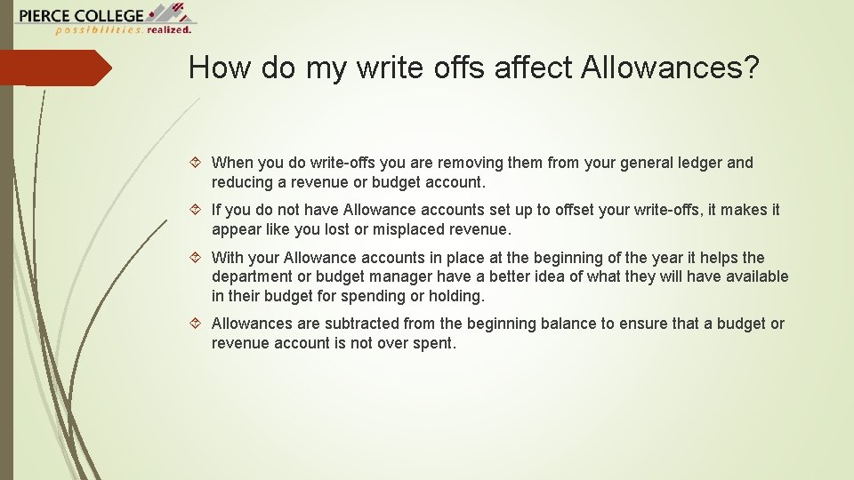 How do my write offs affect Allowances? When you do write-offs you are removing