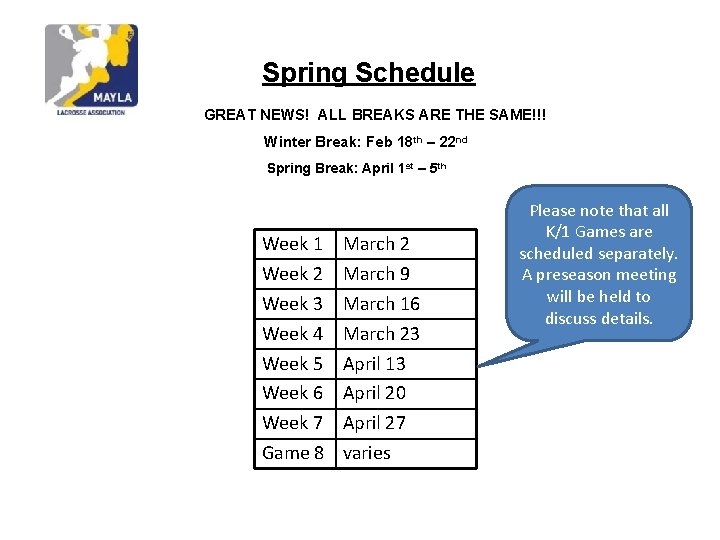 Spring Schedule GREAT NEWS! ALL BREAKS ARE THE SAME!!! Winter Break: Feb 18 th