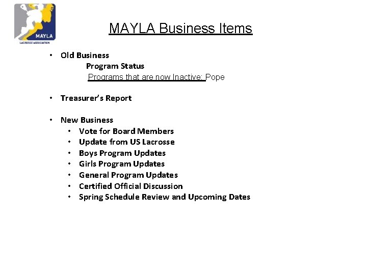 MAYLA Business Items • Old Business Program Status Programs that are now Inactive: Pope