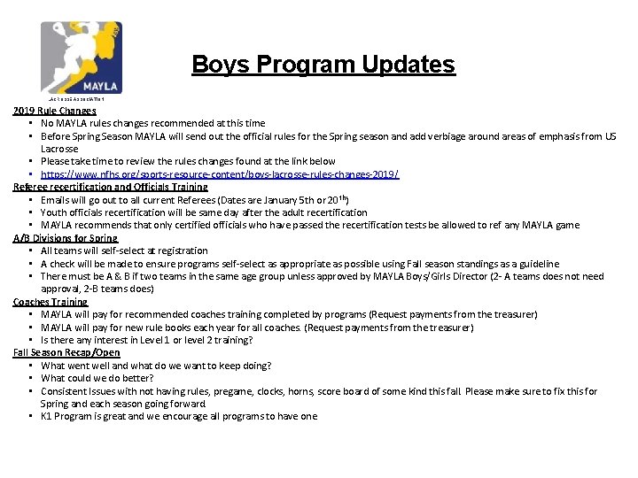 Boys Program Updates LACROSSE ASSOCIATION 2019 Rule Changes • No MAYLA rules changes recommended