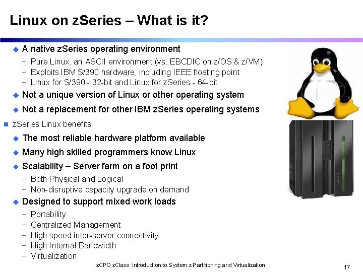 Linux on z. Series – What is it? u A native z. Series operating